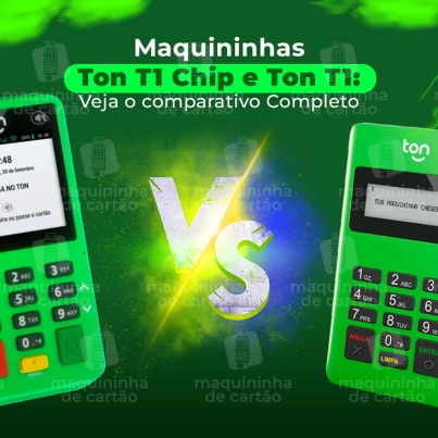 Maquininha-Ton-T1-Chip-vs-Ton-T1