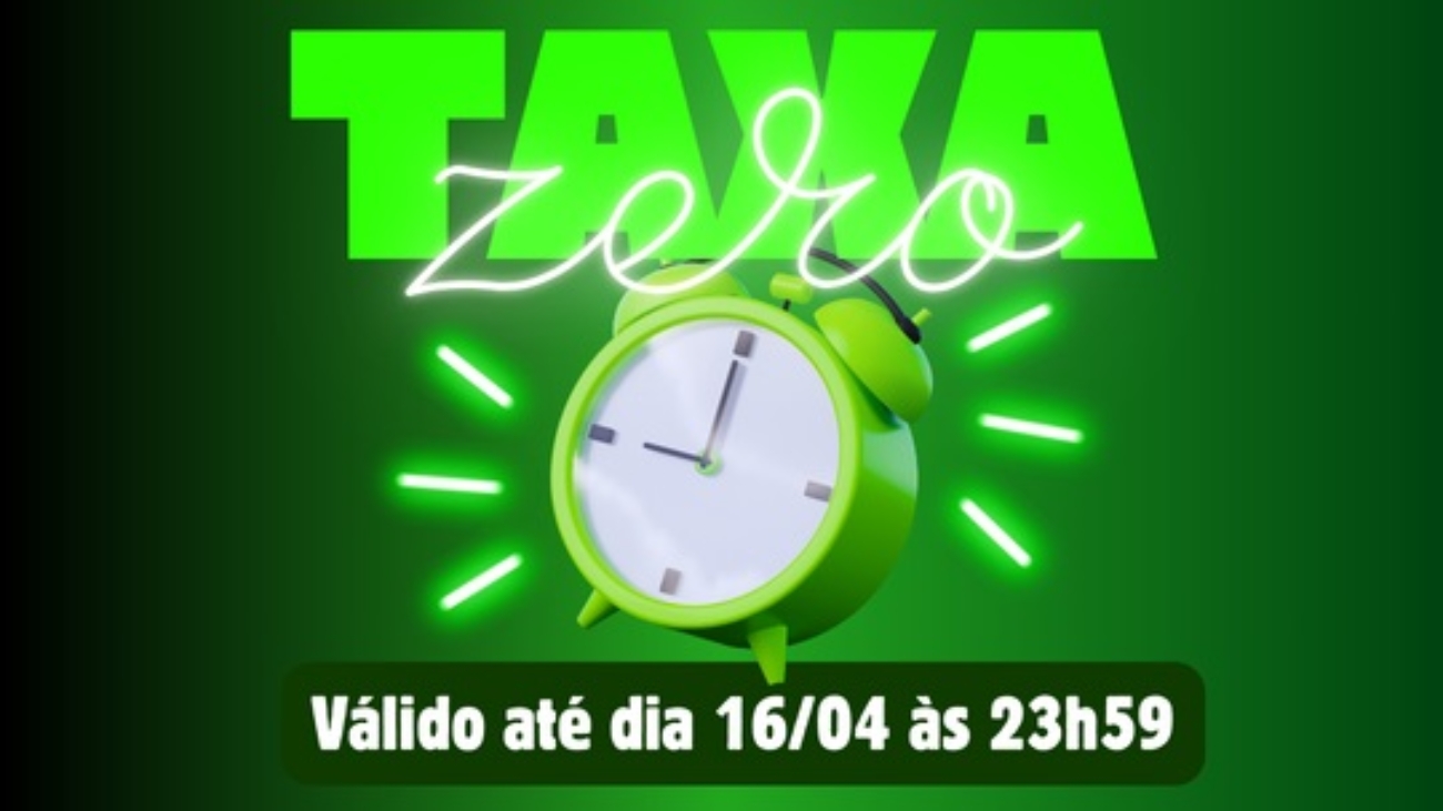 Taxa Zero Até 16 de Abril