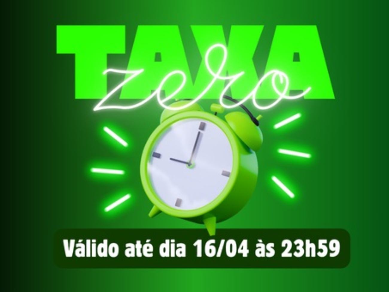 Taxa Zero Até 16 de Abril